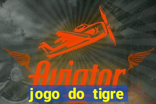 jogo do tigre deposito minimo 1 real